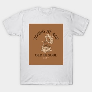 Young At Age Old In Soul T-Shirt